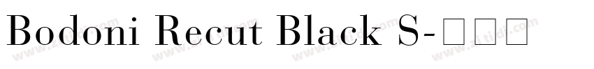 Bodoni Recut Black S字体转换 Bodoni Recut Black S字体转换